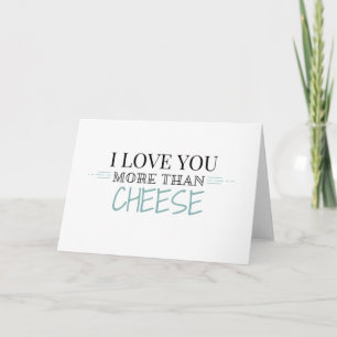 Carte de voeux "Je t'aime plus que le fromage"