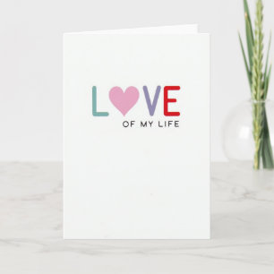 Carte de vœux Love Of My Life