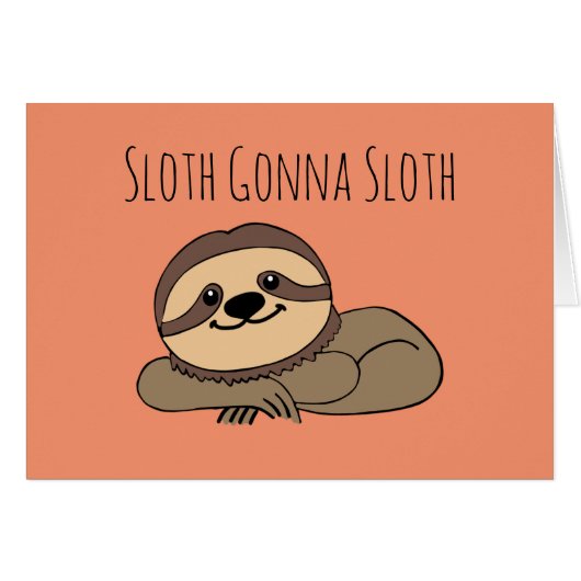 Carte de vœux Sloth Gonna Sloth (Devant Horizontal)