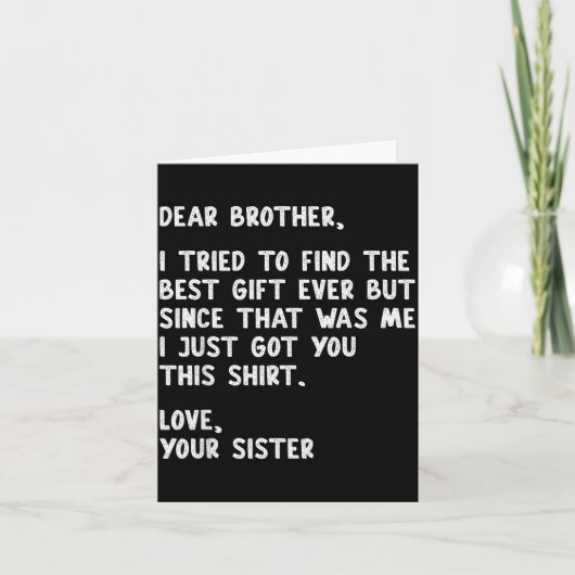Carte Dear Brother Quote Funny Sibling Humor Joke From S (Devant)