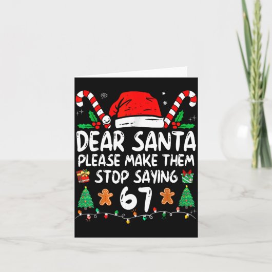 Carte Dear Santa 67 Funny Christmas Six Seven 6-7 Meme M (Devant)