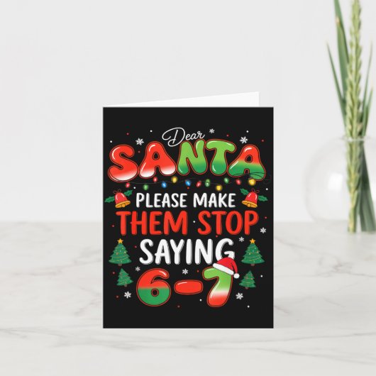 Carte Dear Santa 67 Funny Christmas Stop Saying Six Seve (Devant)