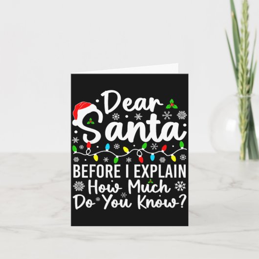 Carte Dear Santa Before I Explain How Much Do You Know C (Devant)