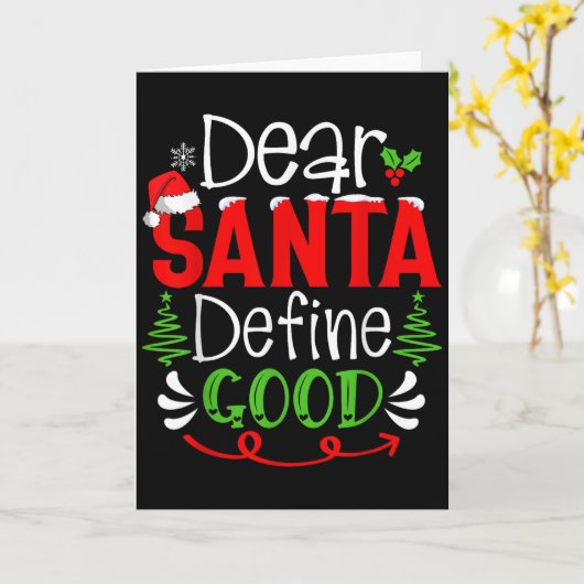 Carte Dear Santa Define Good Christmas Humor Quotes Fami (Fleur jaune)