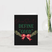 Carte Dear Santa Define Good Cute Christmas Tygraphy T S (Devant)