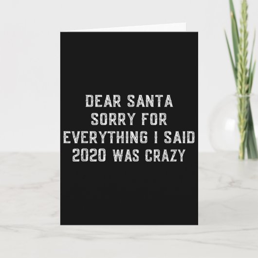 Carte Dear Santa Funny 2020 Christmas Sarcastic Quote Xm (Devant)