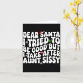 Carte Dear Santa I Tried To Be Good But Take After Aunt (Fleur jaune)