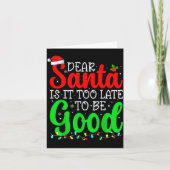 Carte Dear Santa Is It Too Late To Be Good Funny Christm (Devant)