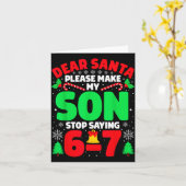 Carte Dear Santa Make My Son Stop Saying 6-7 Funny Chris (Fleur jaune)