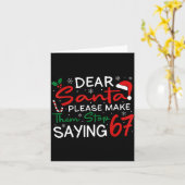 Carte Dear Santa Make Them Stop Saying 67 Christmas Six  (Fleur jaune)