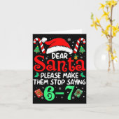 Carte Dear Santa Make Them Stop Saying 67 Christmas Six  (Fleur jaune)