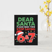 Carte Dear Santa Make Them Stop Saying 67 Christmas Six  (Fleur jaune)