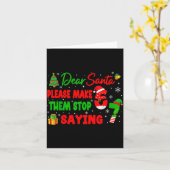 Carte Dear Santa Make Them Stop Saying 67 Christmas Six  (Fleur jaune)