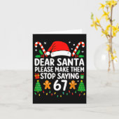 Carte Dear Santa Make Them Stop Saying 67 Christmas Six  (Fleur jaune)