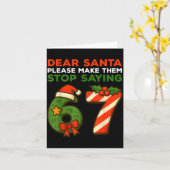 Carte Dear Santa Please Make Them Stop Saying 67 Funny C (Fleur jaune)