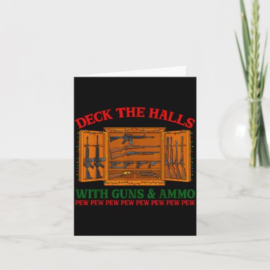Carte Deck The Halls With Guns &amp; Ammo Funny Christma (Devant)