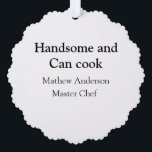 Carte Décorative Handsome et peut cuisiner ajouter nom maître chef<br><div class="desc">conception</div>