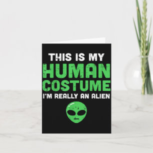 Carte Déguisement Humain Halloween Je Suis Un Alien Drôl