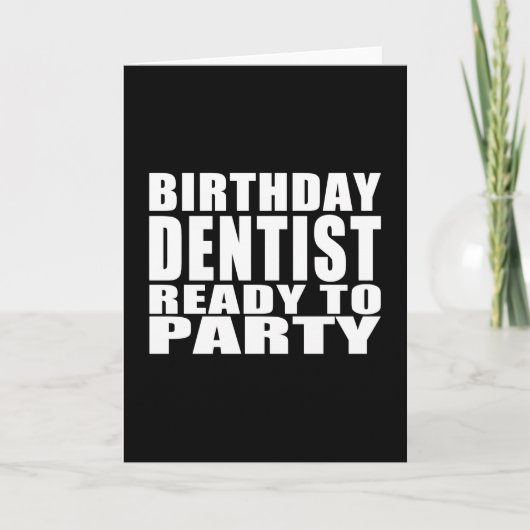 Carte Dentistes : Dentiste d'anniversaire prêt à party (Devant)