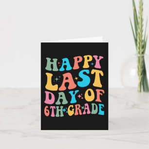 Carte Dernier Jour De 6e Dernier Jour D'école Groovy