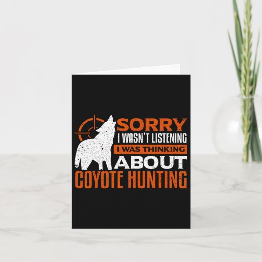 Carte Désolé D'Avoir Écouté Que Je Pensais À Coyot (Devant)