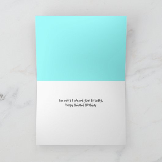 Carte Désolé d'avoir manqué ton anniversaire ! (Intérieur)