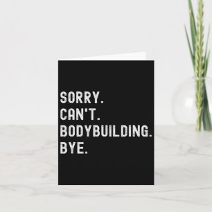 Carte Désolé de ne pas pouvoir Bodybuilding Bye - Muscl