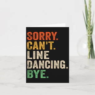 Carte Désolé de ne pas pouvoir Line Dancing Bye Funny Li