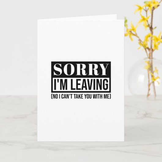 Carte Désolé, je pars - Conception de devis sarcastique  (Fleur jaune)