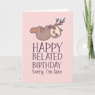 Carte Désolé je suis en retard mignon Sloth Funny Annive