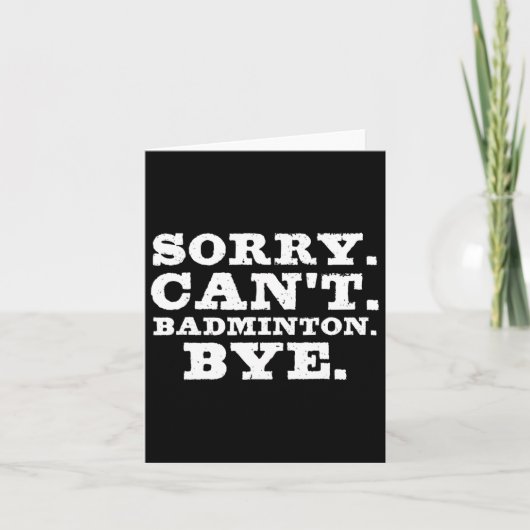 Carte Désolé ne peut pas Badminton Bye Funny Garçons Jou (Devant)