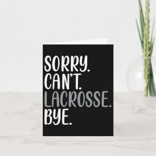 Carte Désolé ne peut pas la crosse Bye Funny Busy Lacros