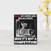 Carte Détendez-vous Ma Soeur Et Moi Sommes Tous Fous Ici (Fleur jaune)