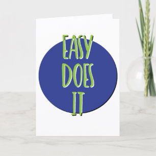 Carte Devise de récupération Easy Does It Anniversaire
