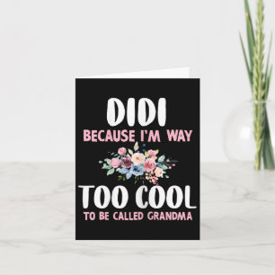 Carte Didi Parce que je suis trop cool pour être appelée