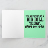 CARTE DILL PICKLES BIG DILL ANNIVERSAIRE AMUSANT SURSIZÉ (Intérieur)
