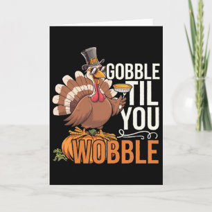 Carte Dinde de Thanksgiving drôle de Gobble jusqu'à ce q