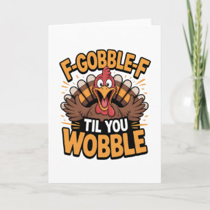 Carte Dinde de Thanksgiving F-gobble-f jusqu'à ce que vo