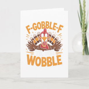 Carte Dinde drôle de Thanksgiving F-gobble-f jusqu'à ce