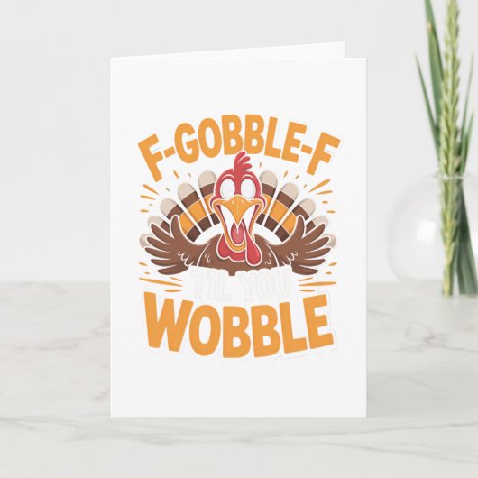 Carte Dinde drôle de Thanksgiving F-gobble-f jusqu'à ce (Devant)