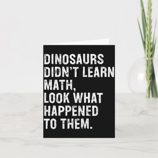 Carte Dinosaurs Didn't Learn Math Funny Math Teacher (Devant)