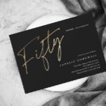 Carte d'invitation pour les 50 ans Budget Script B<br><div class="desc">Une invitation de fête d'anniversaire 50 ans minimaliste moderne présente un numéro de style de faux or manuscrit Fifty et les détails de votre fête dans une police serif classique sur fond noir, simple et élégant, grande surprise pour adultes, invitation d'anniversaire étape importante pour hommes et femmes. la couleur de...</div>