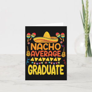 Carte Diplômé pas moyen Nacho Fiesta mexicaine drôle Cin