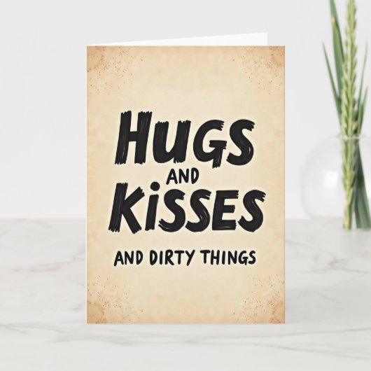 Carte Dirty Hugs And Kisses Card (Devant)