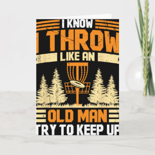 Carte Disc Golf Je sais que je lance comme un vieil homm