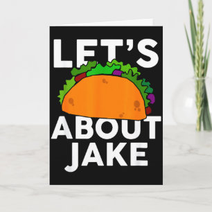 Carte Discutons Taco À propos du Nom de Jake T-Shirt Cad