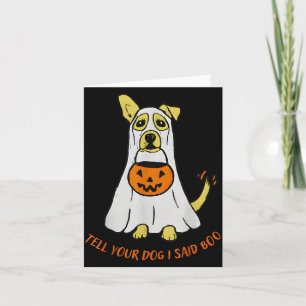Carte Dites à votre chien que j'ai dit Boo Halloween