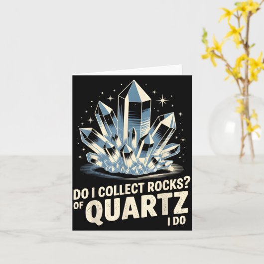 Carte Do I Collect Rocks Of Quartz I Do Funny Crystal Co (Fleur jaune)