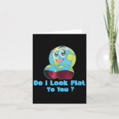Carte Do I Look Flat To You Earth Day Mother Day  (Devant)