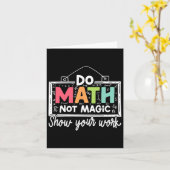 Carte Do Math Not Magic Funny Enseignant Math Back To Sc (Fleur jaune)
